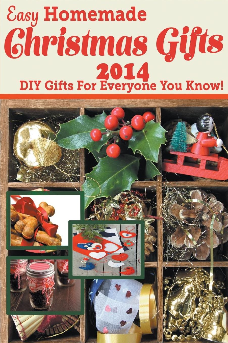 Easy Homemade Christmas Gifts 2014: DIY Gifts For Everyone You Know!
