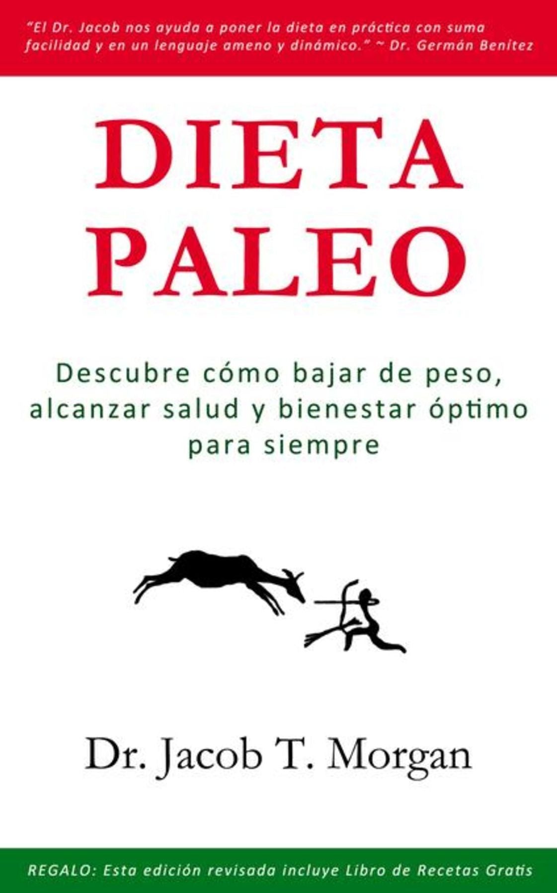 Dieta Paleo: Descubre cómo bajar de peso, alcanzar salud y bienestar óptimo para siempre