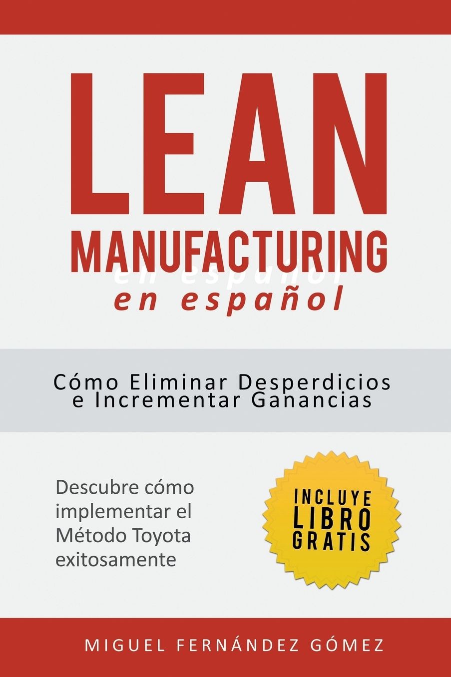 Lean Manufacturing En Español: Cómo eliminar desperdicios e incrementar ganancias