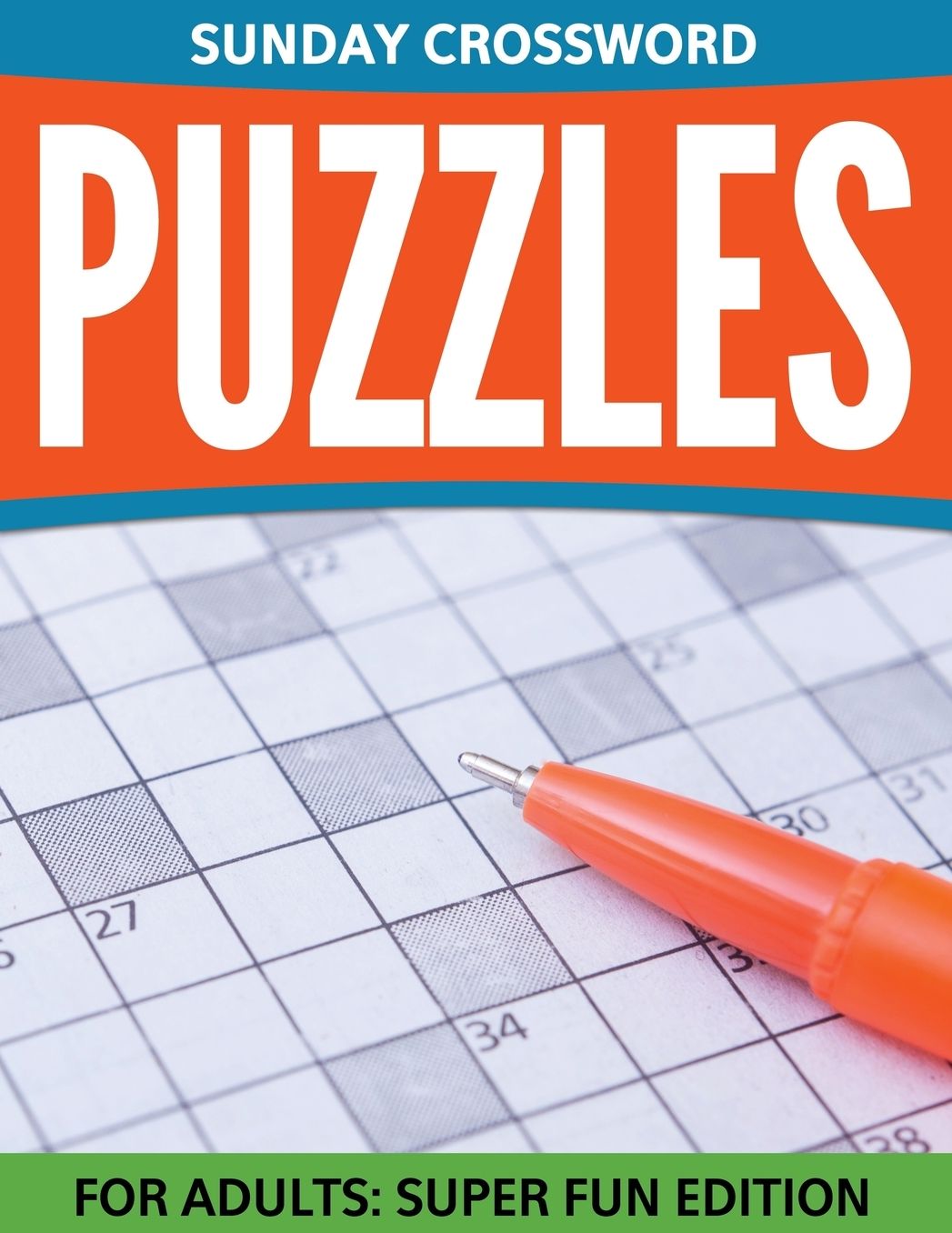 Sunday Crossword Puzzles for Adults: Super Fun Edition