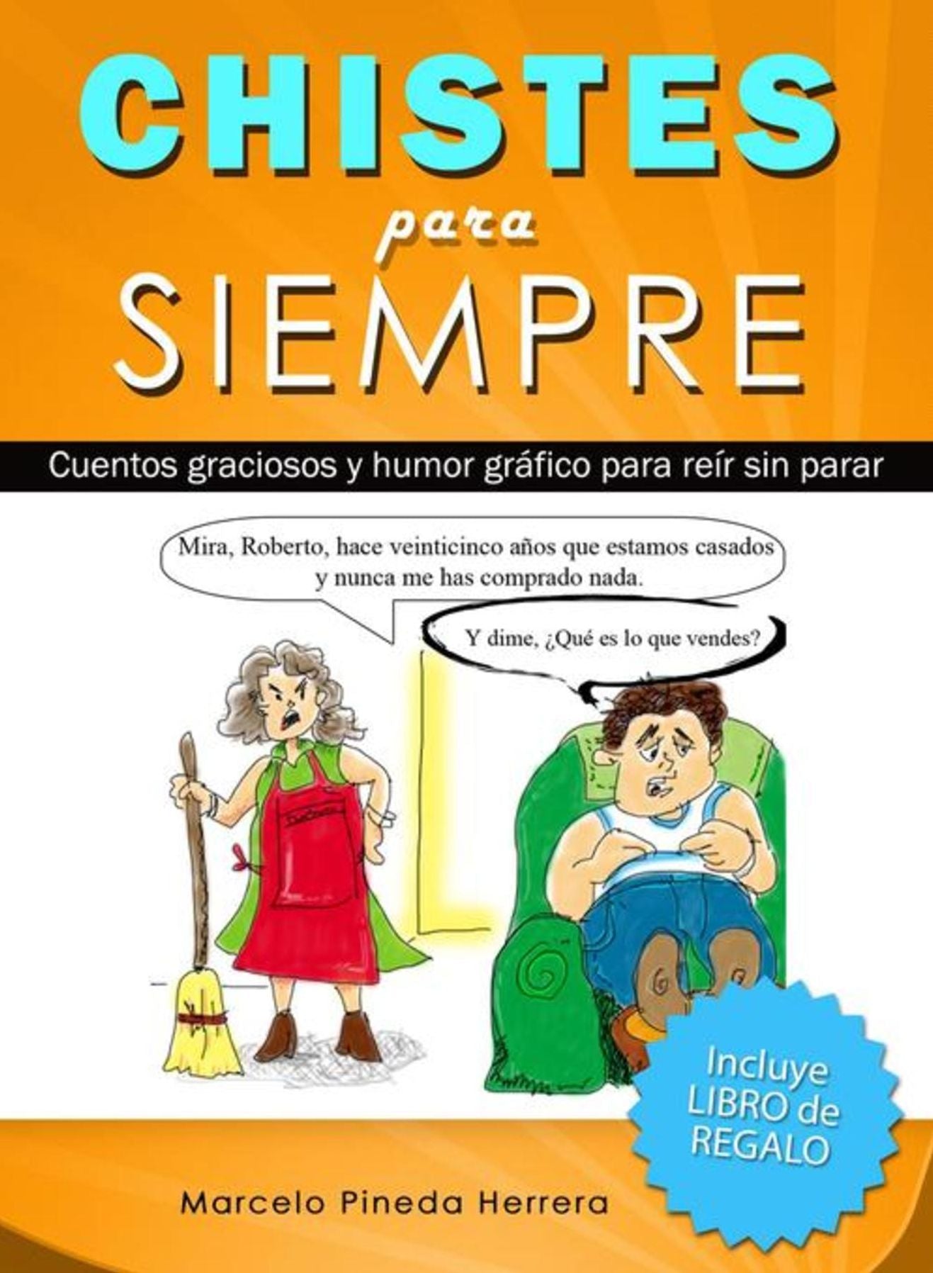 Chistes para siempre: Cuentos graciosos y humor gráfico para reír sin parar