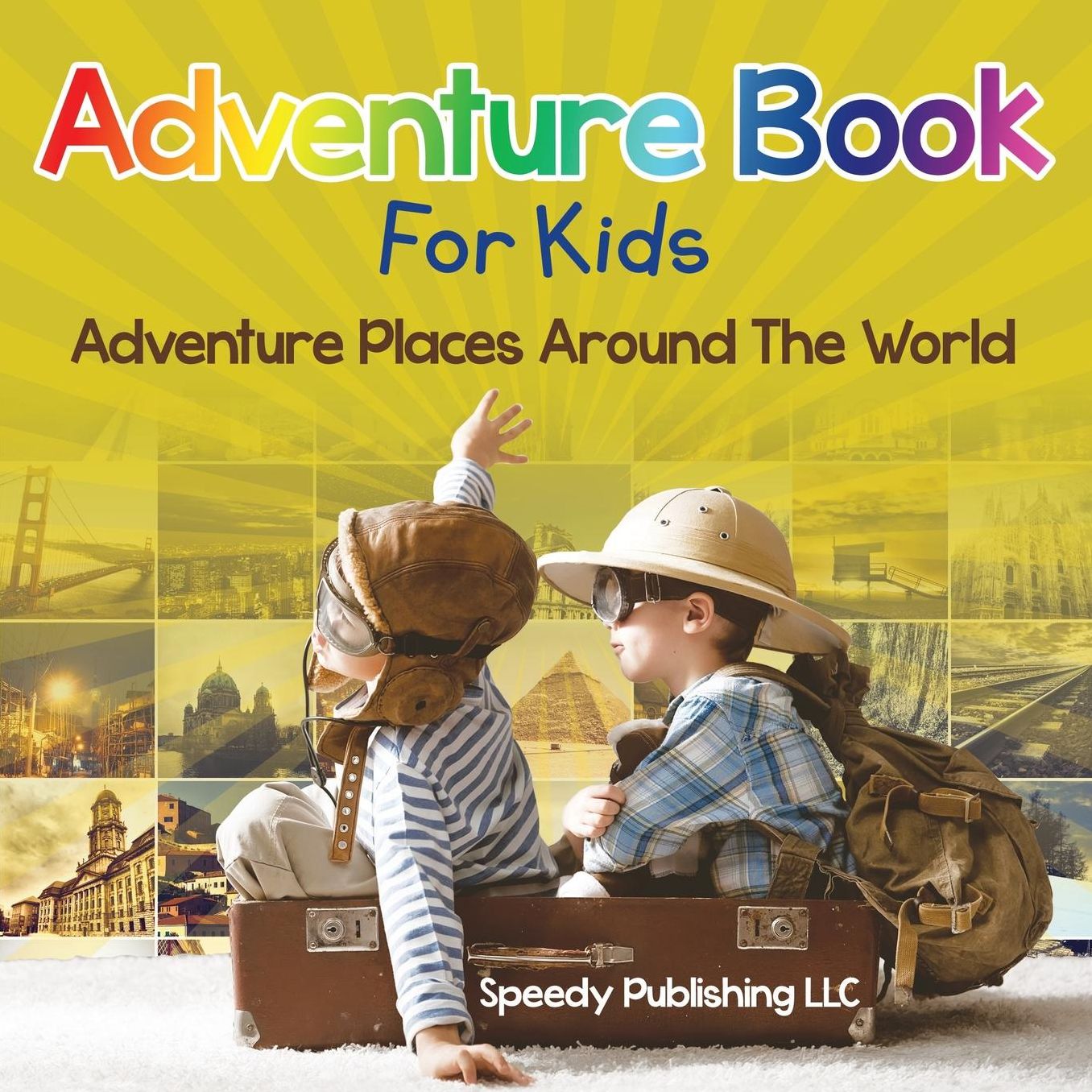Adventure Book for Kids: Adventure Places Around the World