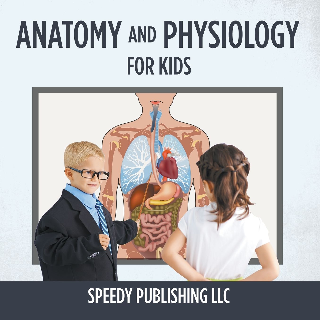 Anatomy and Physiology for Kids