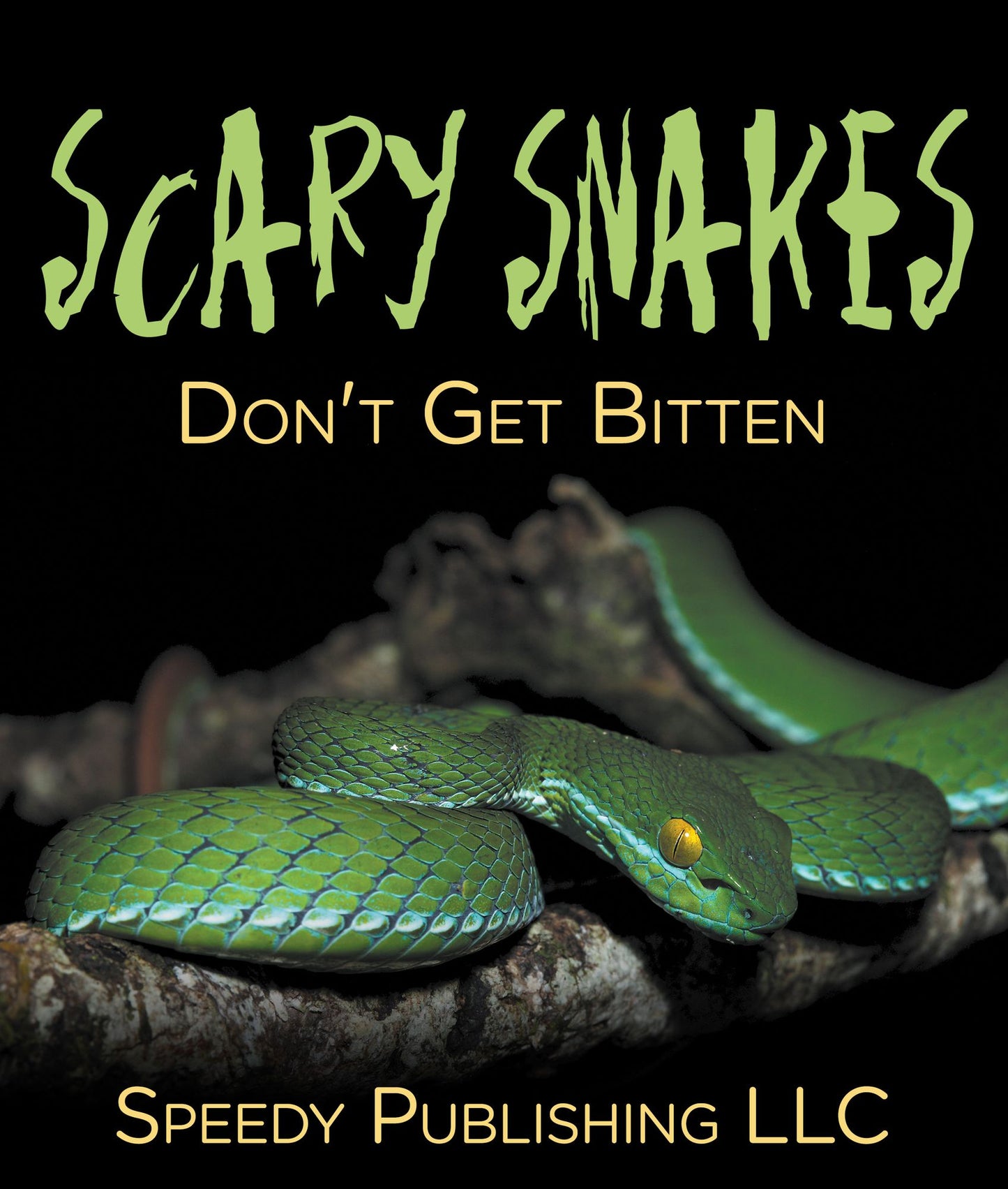 Scary Snakes - Don't Get Bitten: Deadly Wildlife Animals