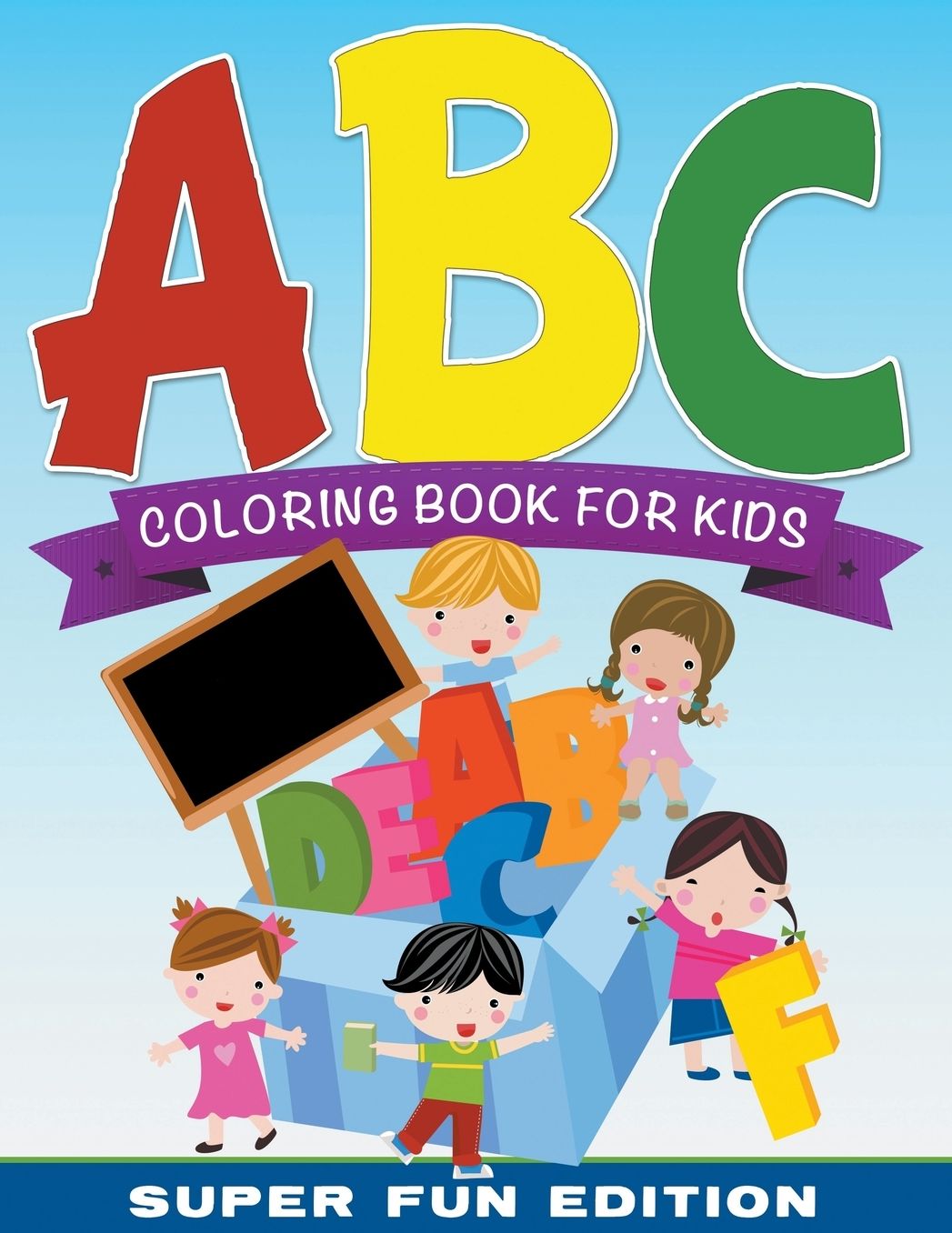 ABC Coloring Book for Kids Super Fun Edition