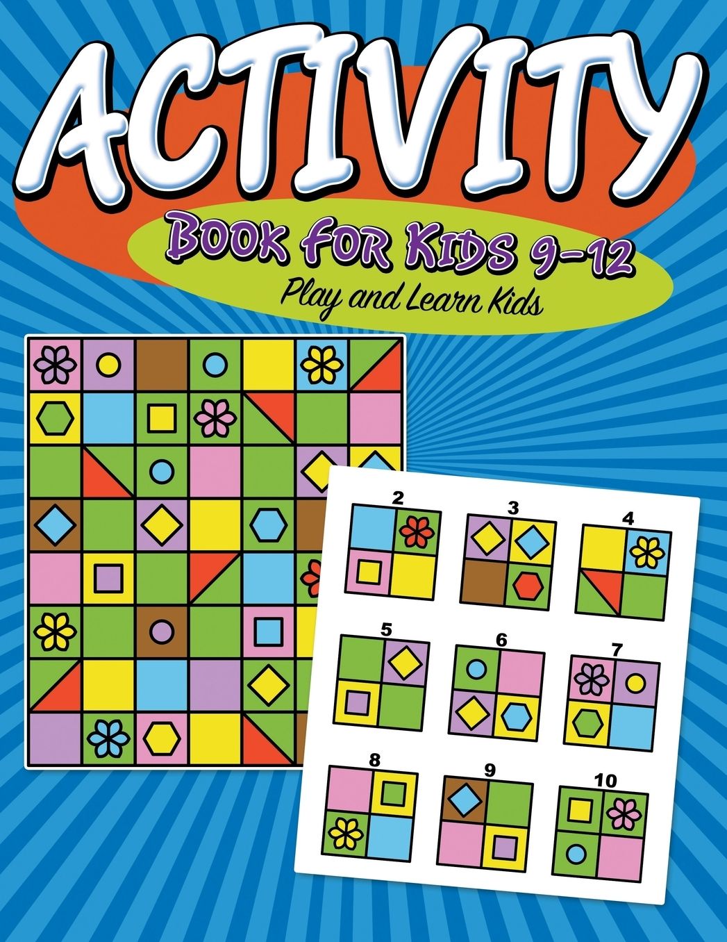 Activity Book for Kids 9-12: Super Fun Edition