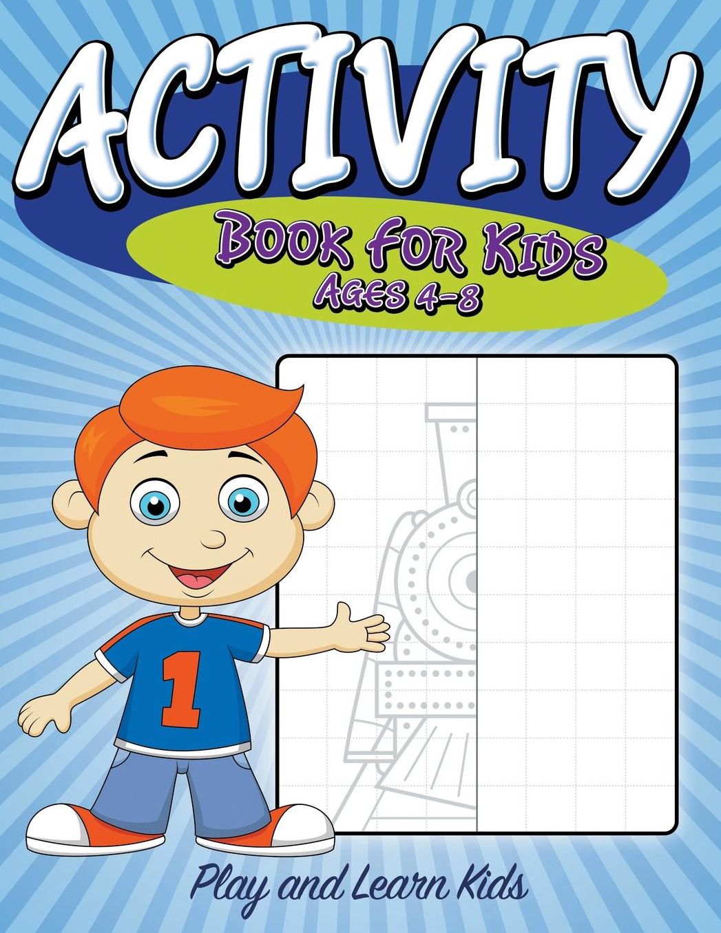 Activity Book for Kids Ages 4 to 8: Play and Learn Kids