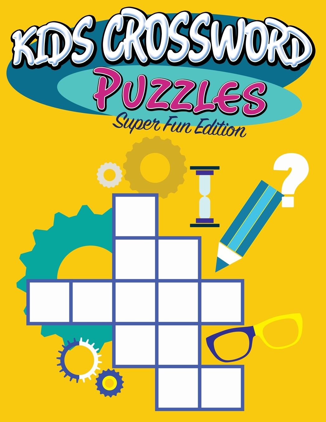 Kids Crossword Puzzles: Super Fun Edition