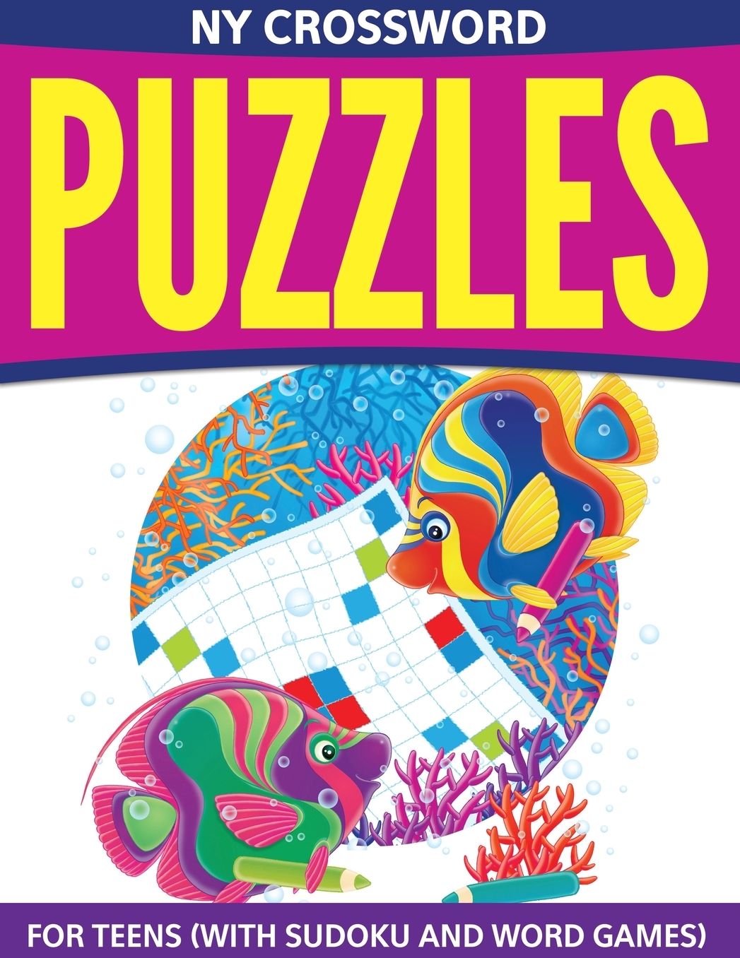 NY Crossword Puzzles for Teens (with Sudoku and Word Games)