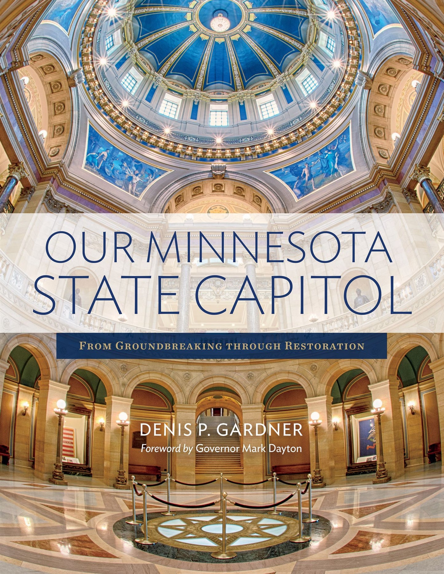 Our Minnesota State Capitol: From Groundbreaking through Restoration