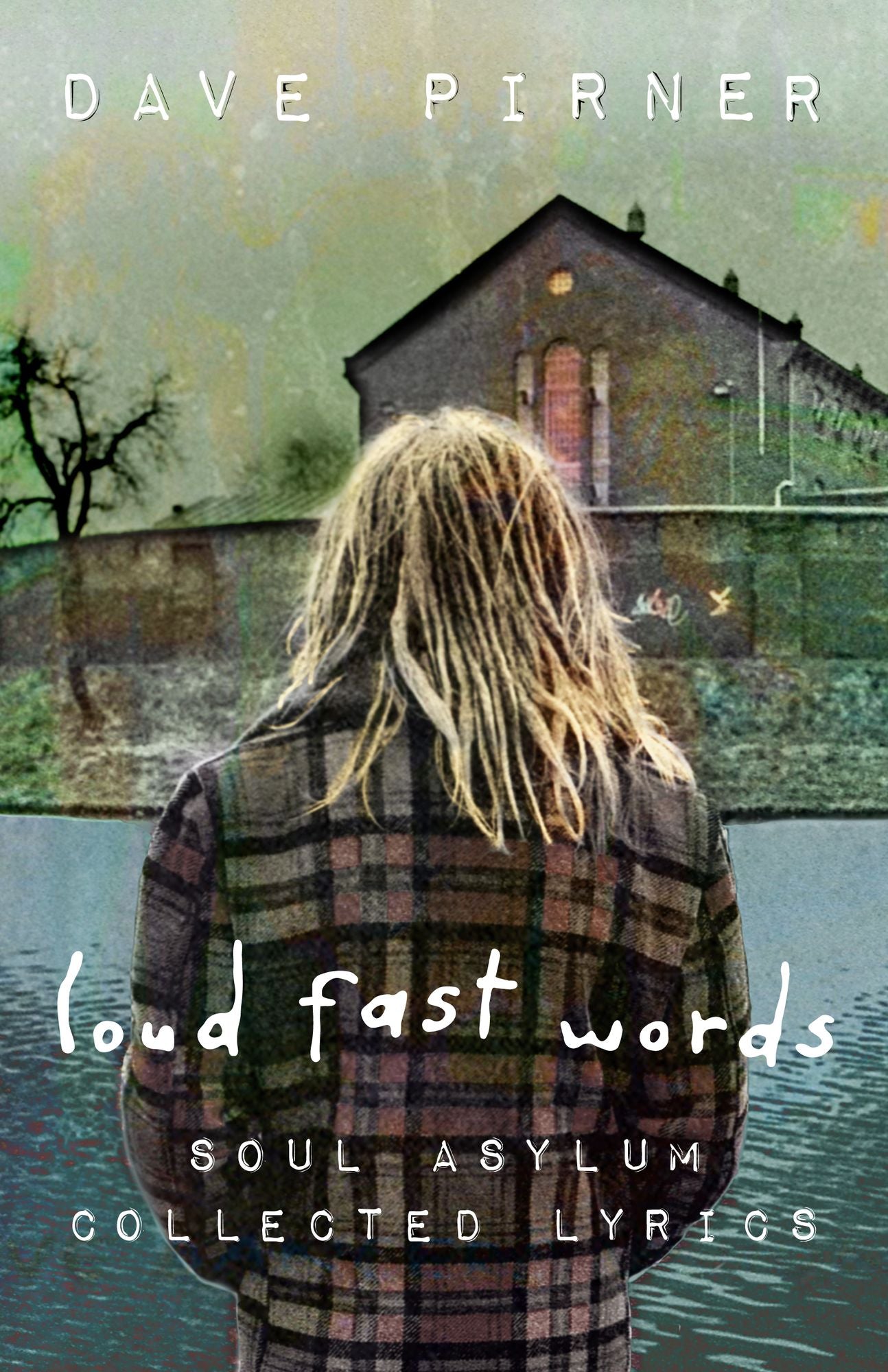 Loud Fast Words : Soul Asylum Collected Lyrics