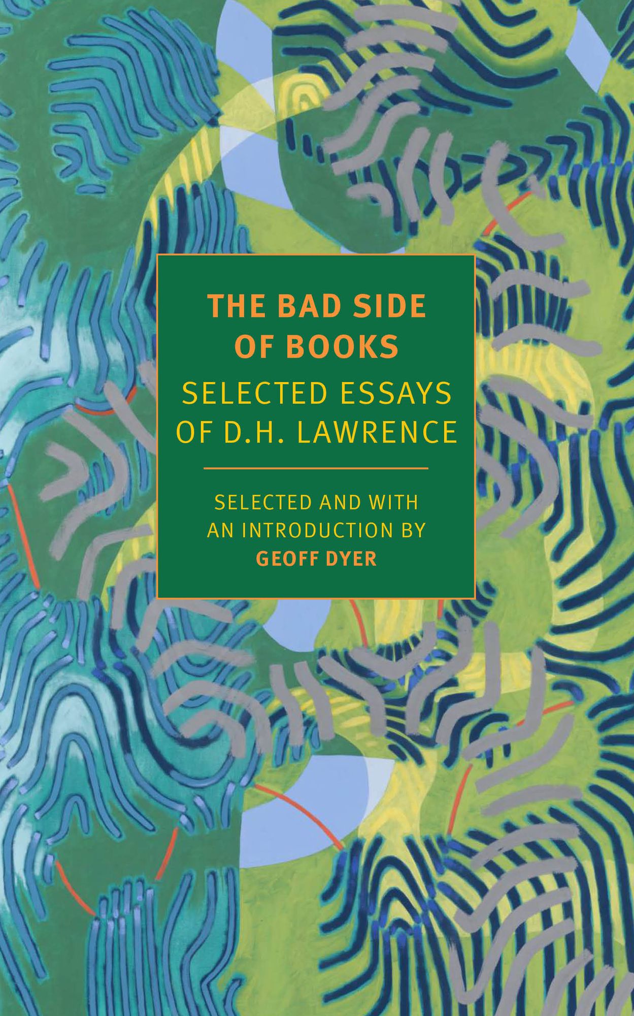 The Bad Side of Books : Selected Essays of D. H. Lawrence