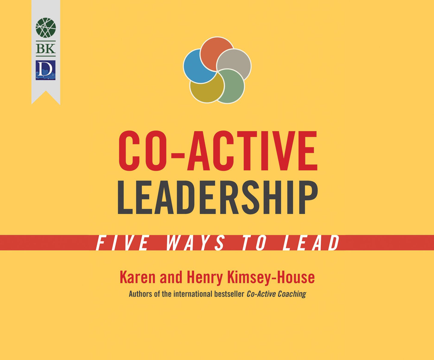 Co-Active Leadership: Five Ways to Lead