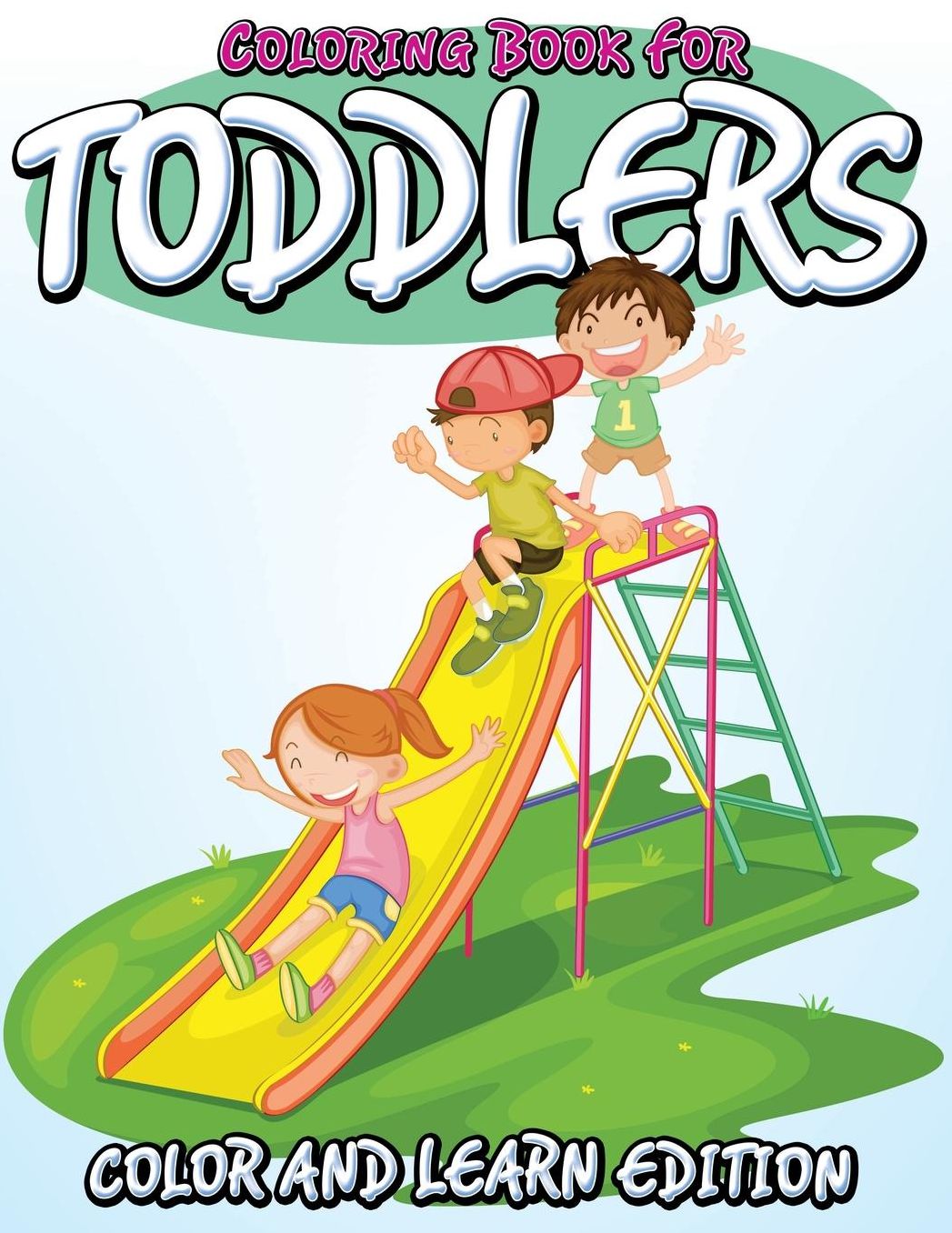 Coloring Book for Toddlers: Color and Learn Edition