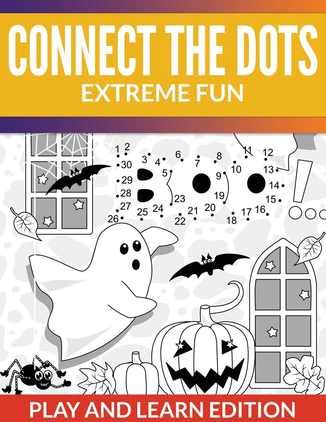 Connect the Dots Extreme Fun: Play and Learn Edition