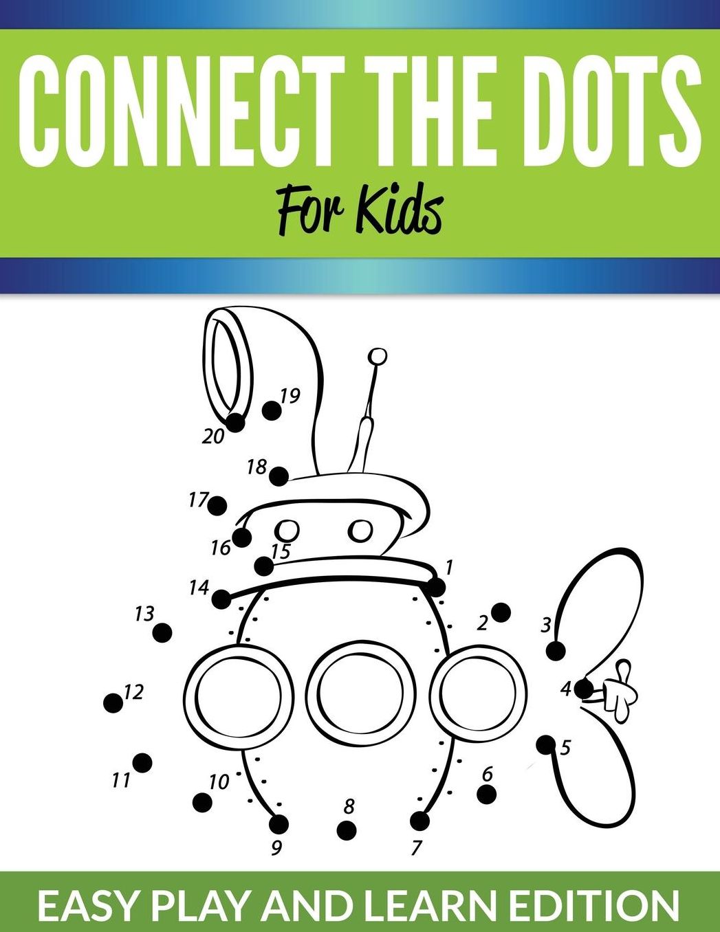 Connect the Dots for Kids: Easy Play and Learn Edition