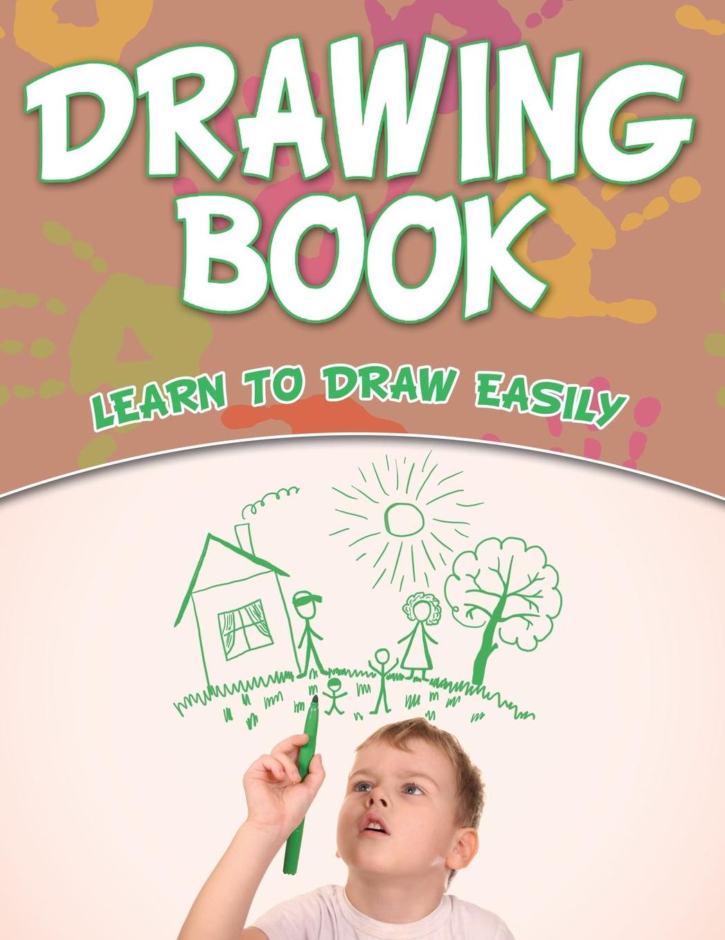 Drawing Book: Learn to Draw Easily