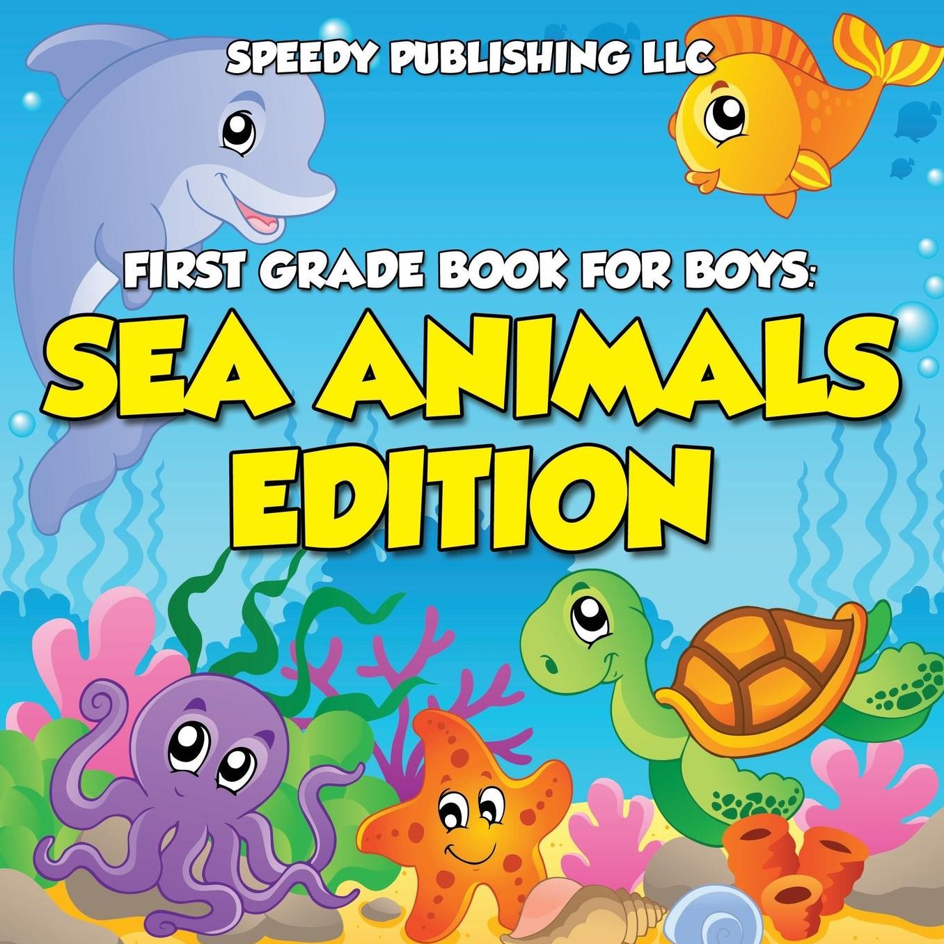 First Grade Book for Boys: Sea Animals Edition