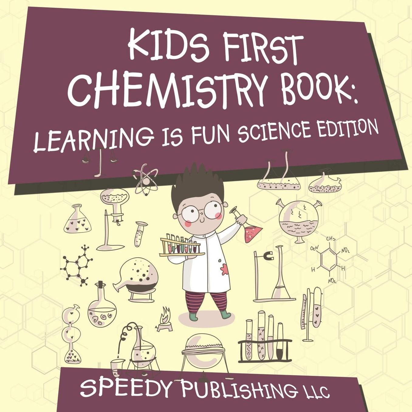 Kids First Chemistry Book: Learning Is Fun Science Edition
