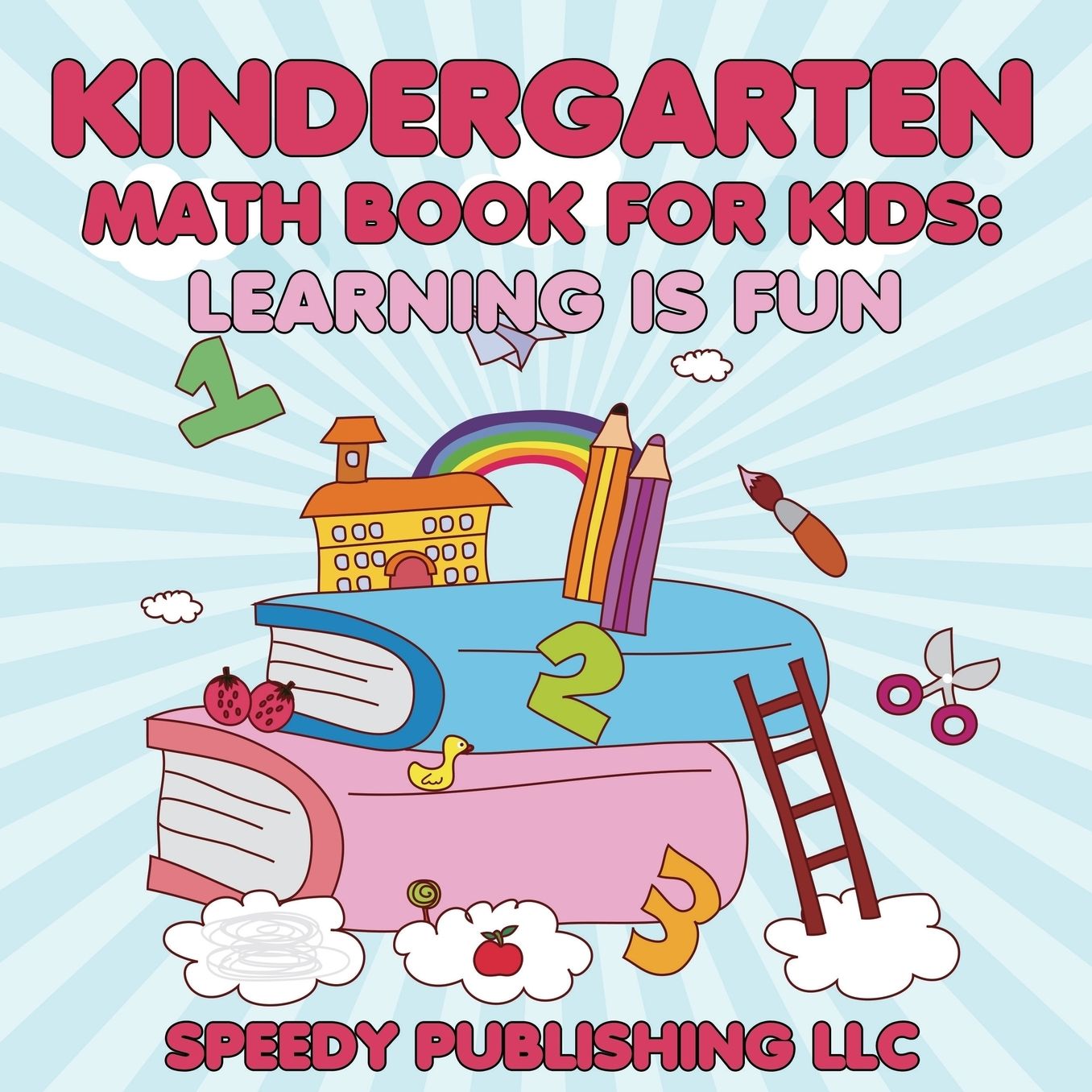 Kindergarten Math Book for Kids: Learning Is Fun