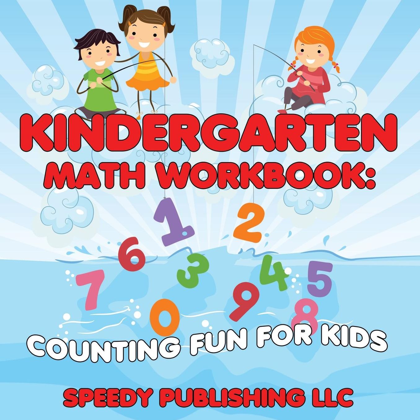 Kindergarten Math Workbook: Counting Fun for Kids