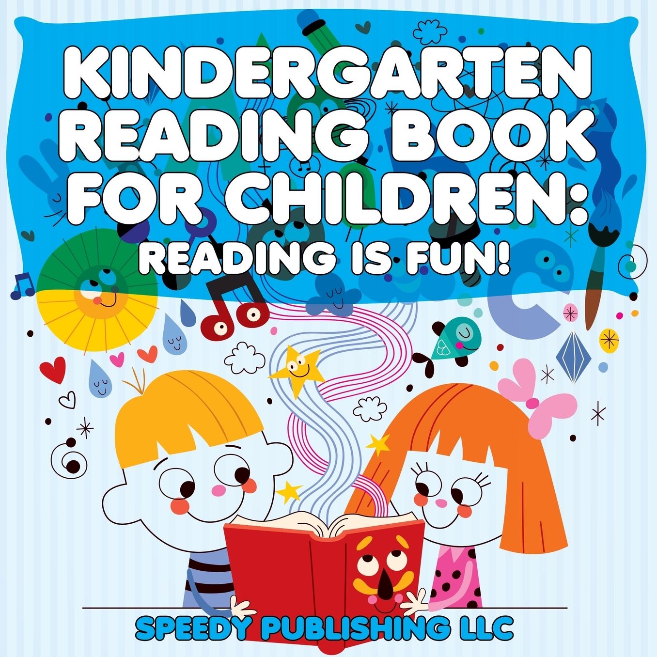 Kindergarten Reading Book for Children: Reading Is Fun!