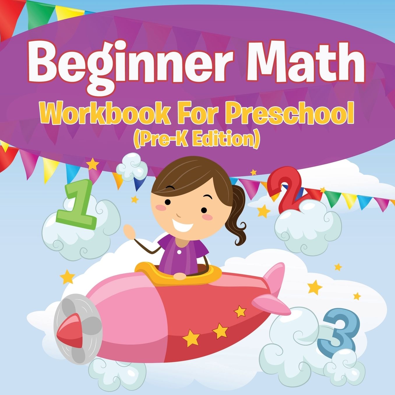 Beginner Math Workbook for Preschool (Pre-K Edition)