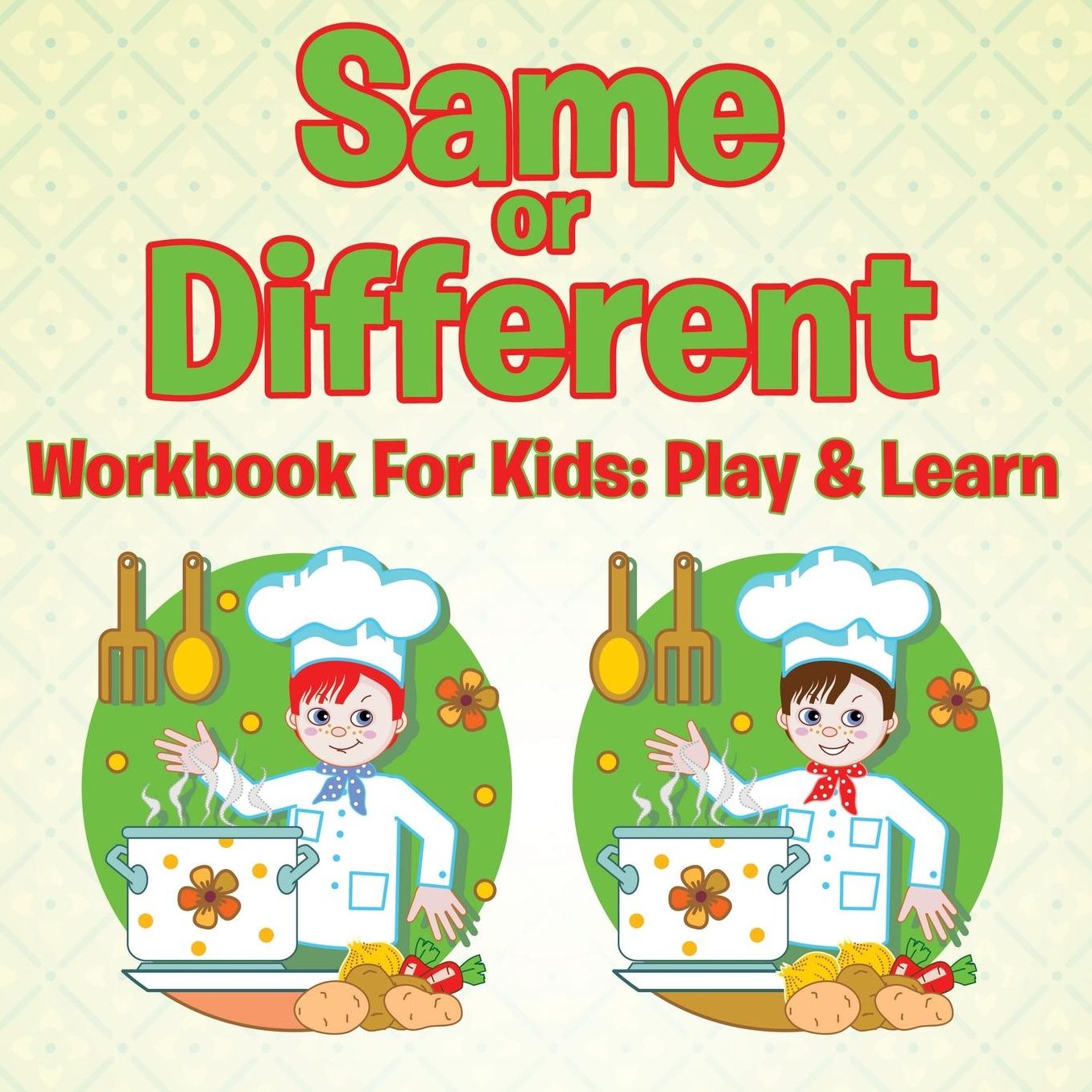 Same or Different Workbook for Kids: Play & Learn