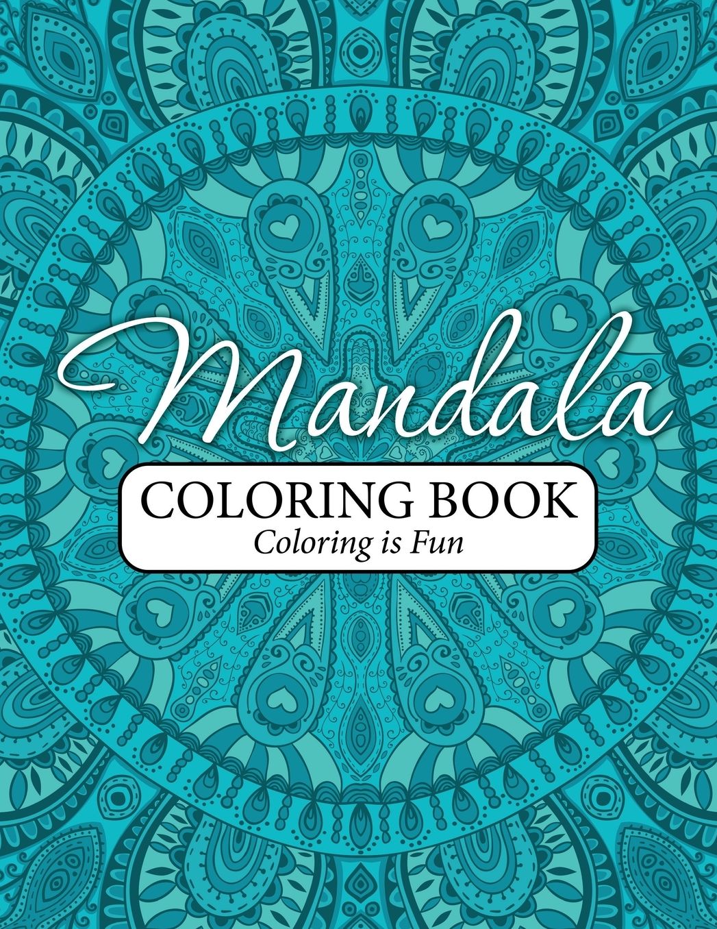Mandala Coloring Book: Coloring Is Fun