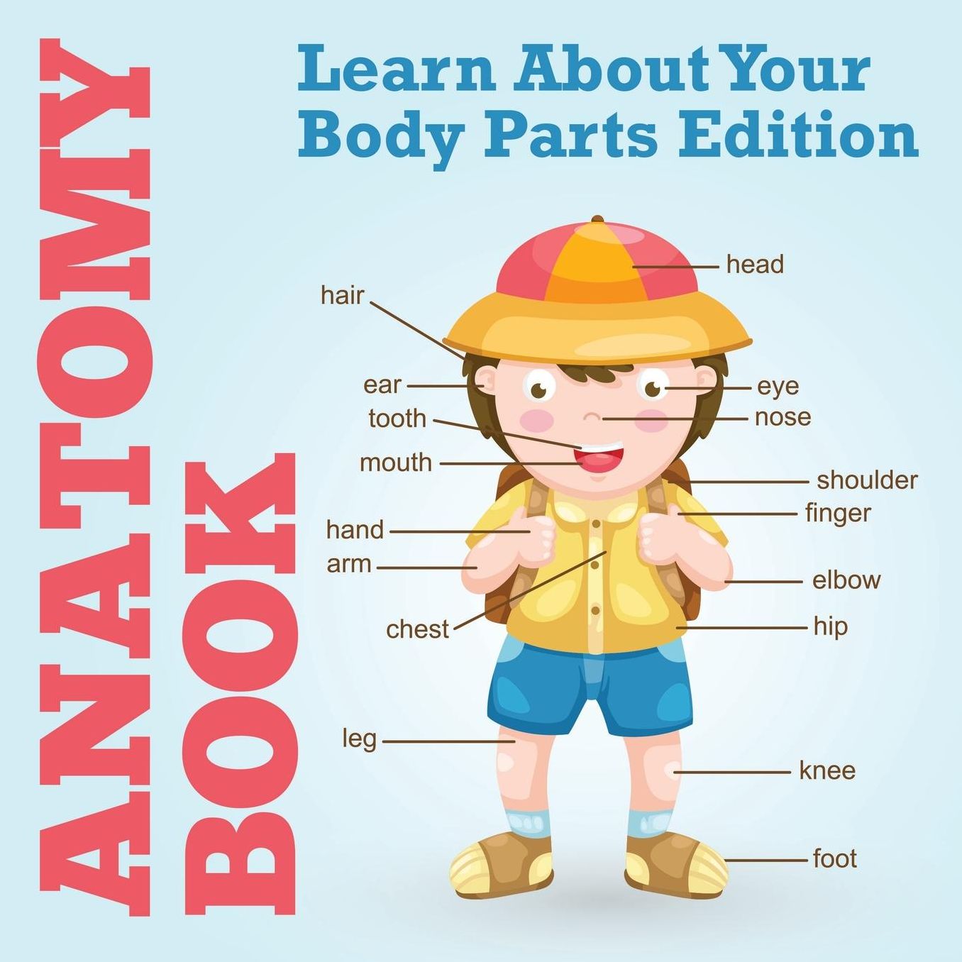 Anatomy Book: Learn about Your Body Parts Edition
