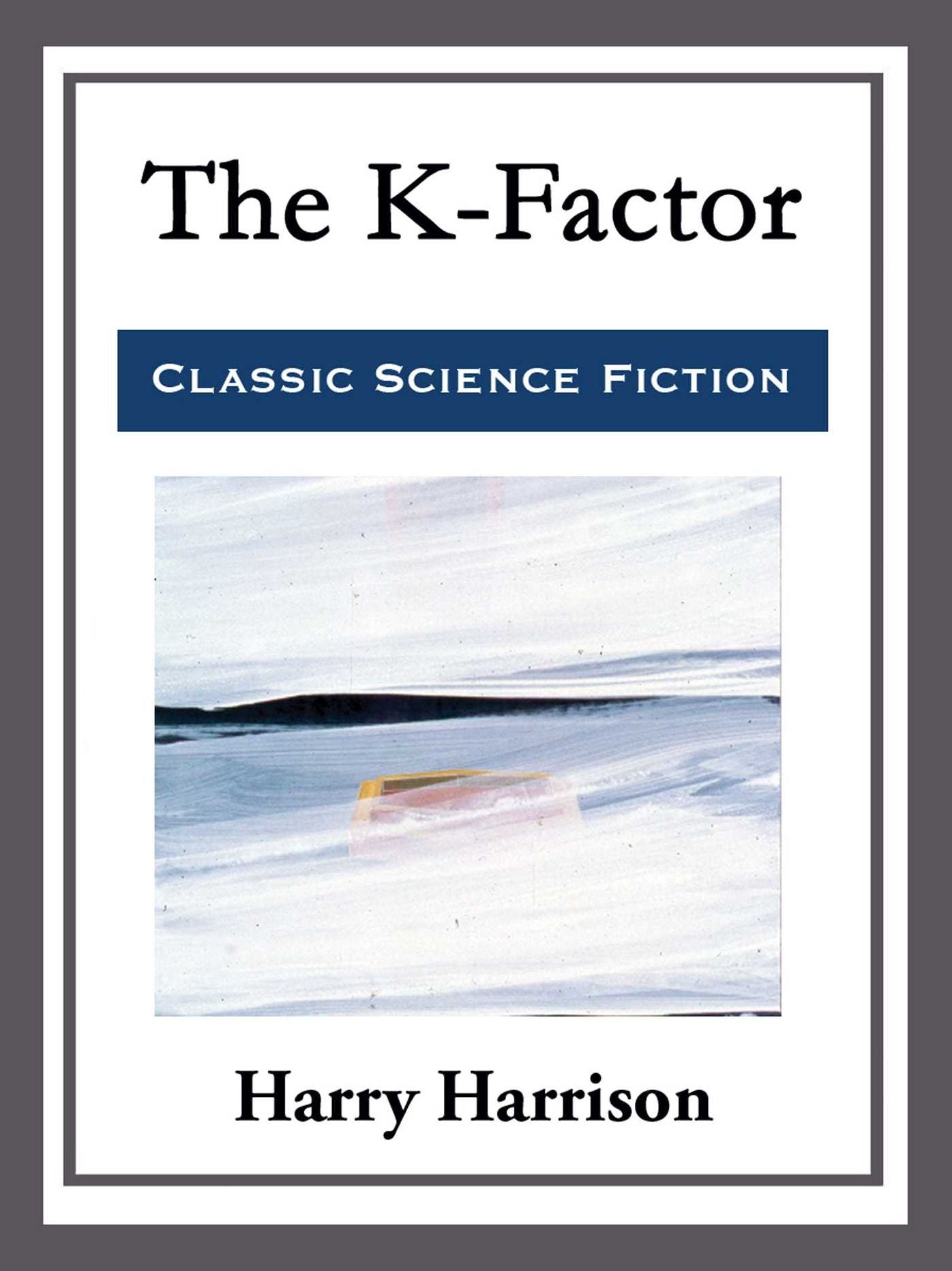 The K-Factor
