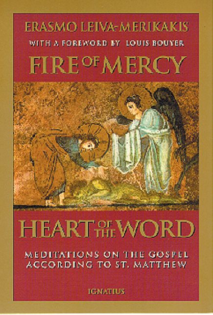 Fire of Mercy, Heart of the Word: Meditations on the Gospel According to St. Matthew