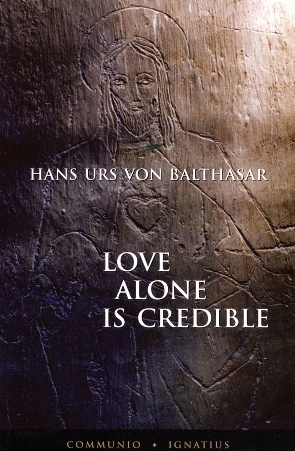 Love Alone is Credible