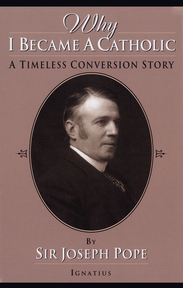 Why I Became a Catholic : A Timeless Conversion Story