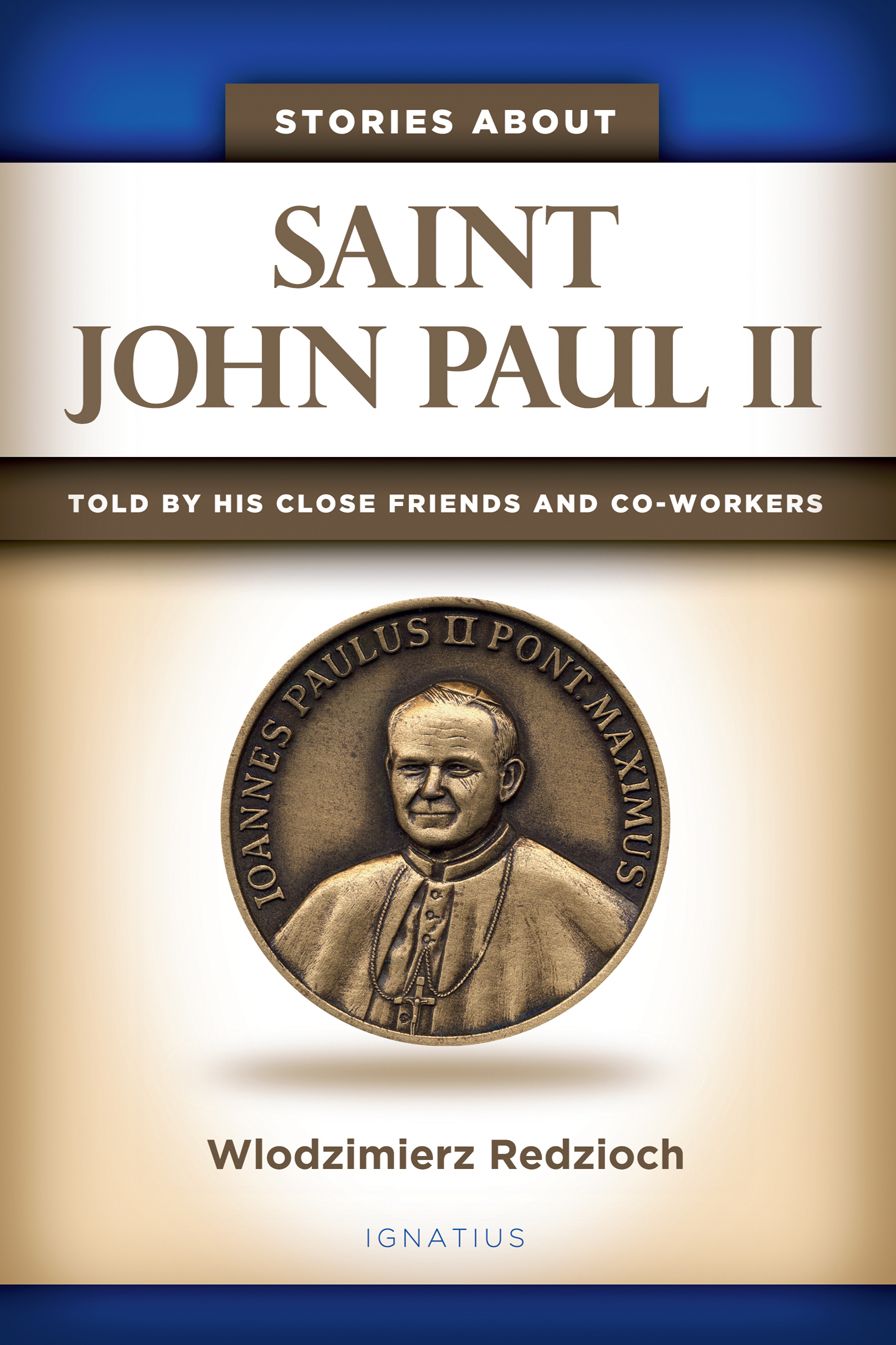 Stories about John Paul II: Told by His Close Friends and Collaborators