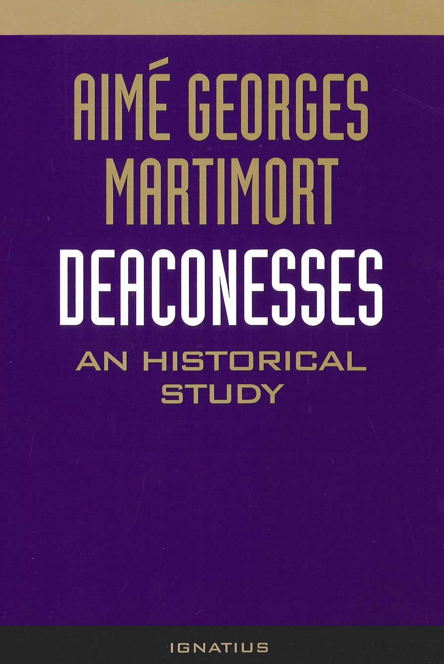 Deaconesses: An Historical Study