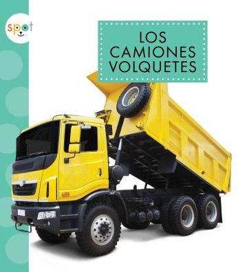 Los Camiones Volquetes (Dump Trucks)