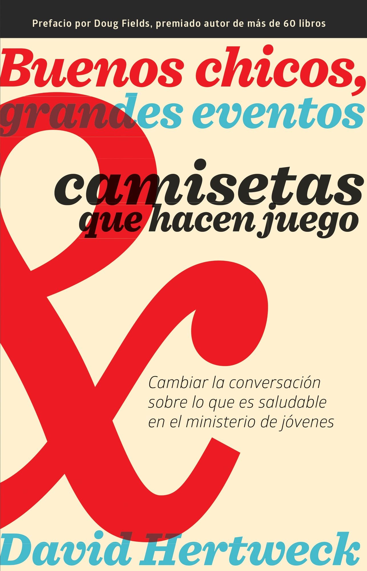 Buenos chicos, grandes eventos y camisetas que hacen juego: Cambiar la conversación sobre lo que es saludable en el ministerio de jóvenes