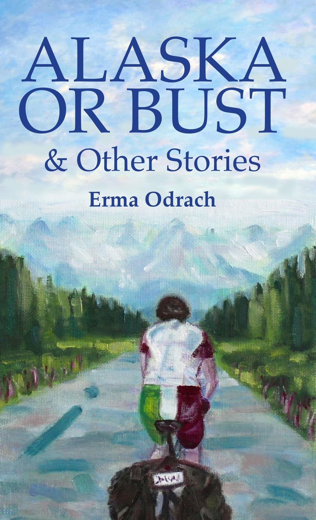 Alaska or Bust: and Other Stories