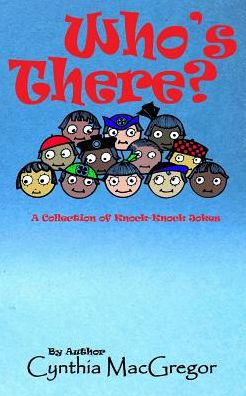 Who's There: A Collection of Knock Knock Jokes