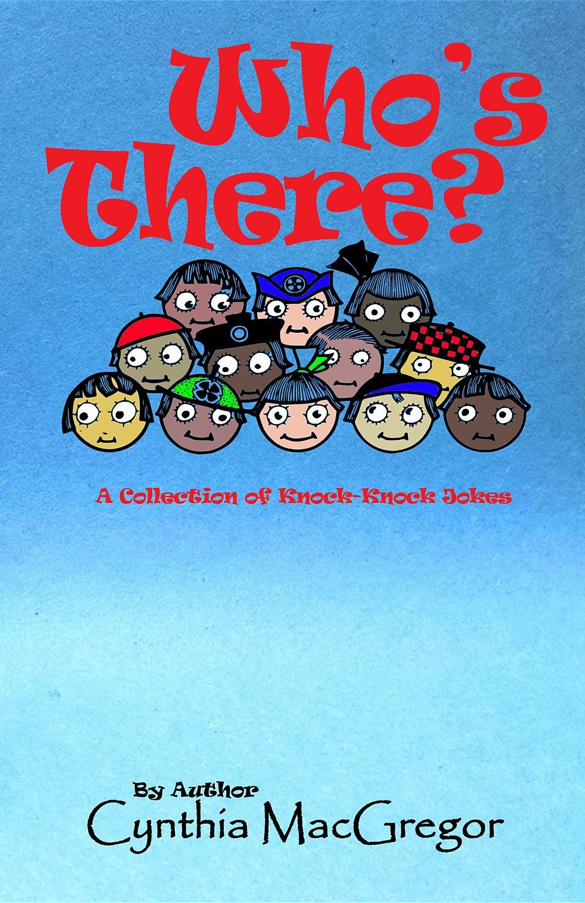 Who's There: A Collection of Knock Knock Jokes