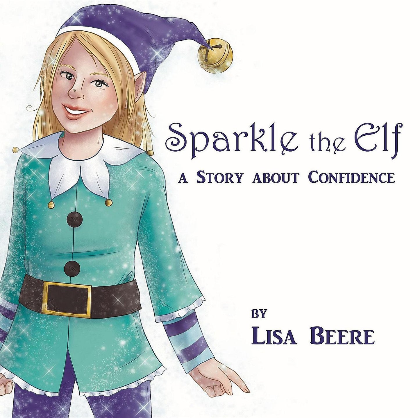 Sparkle the Elf: A story about confidence