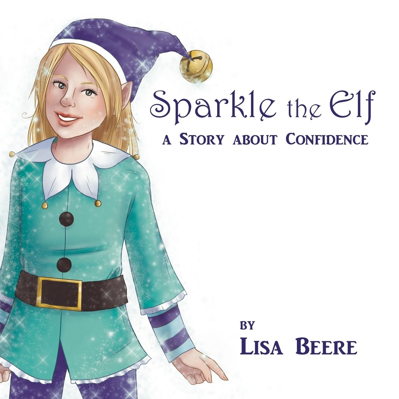 Sparkle the Elf: A story about confidence
