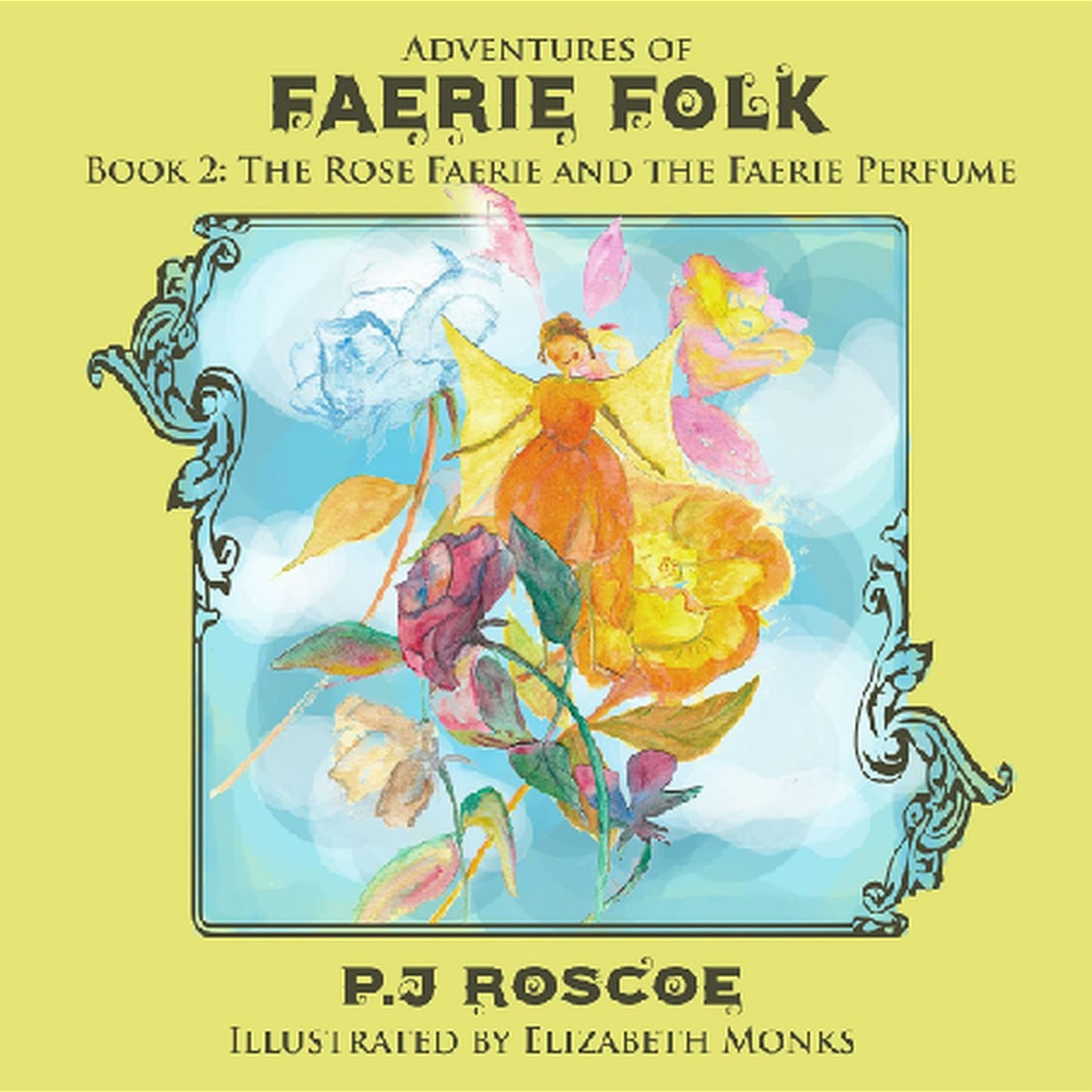 The Faerie Perfume, and The Rose Faerie