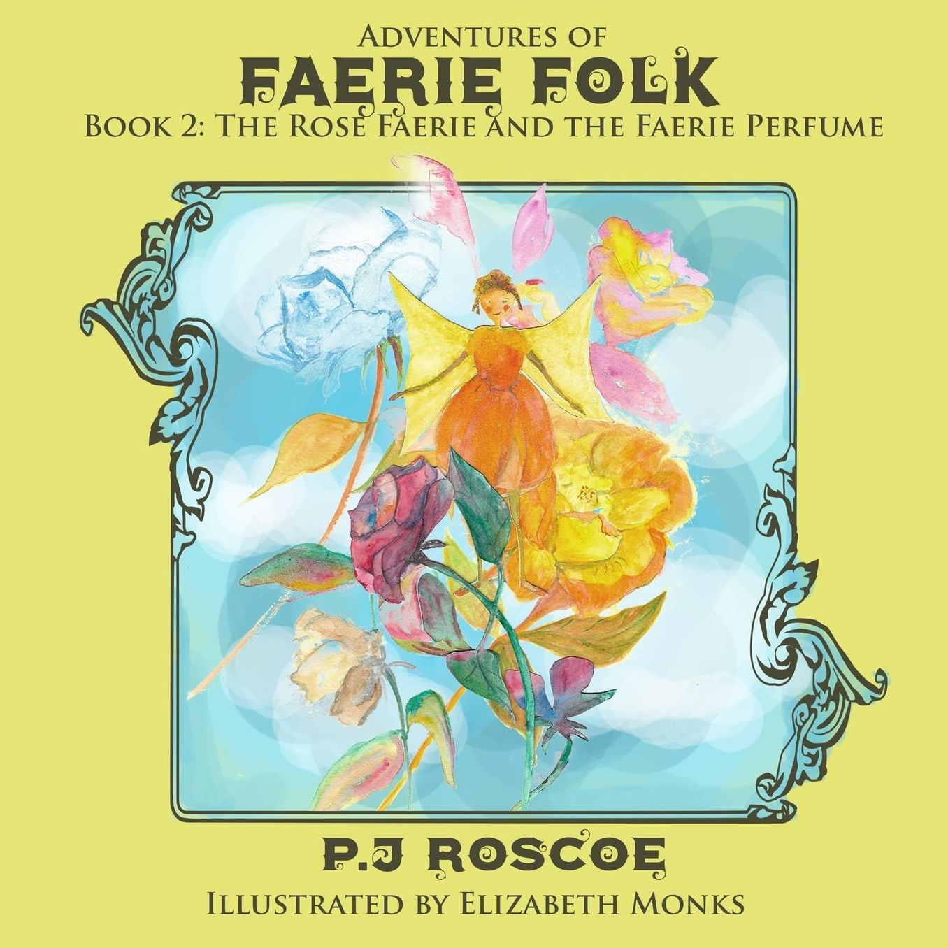 The Faerie Perfume, and The Rose Faerie