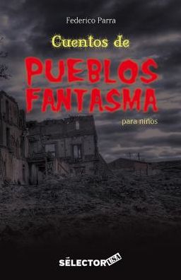 Cuentos de pueblos fantasmas