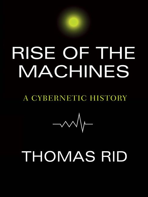 Rise of the Machines: A Cybernetic History