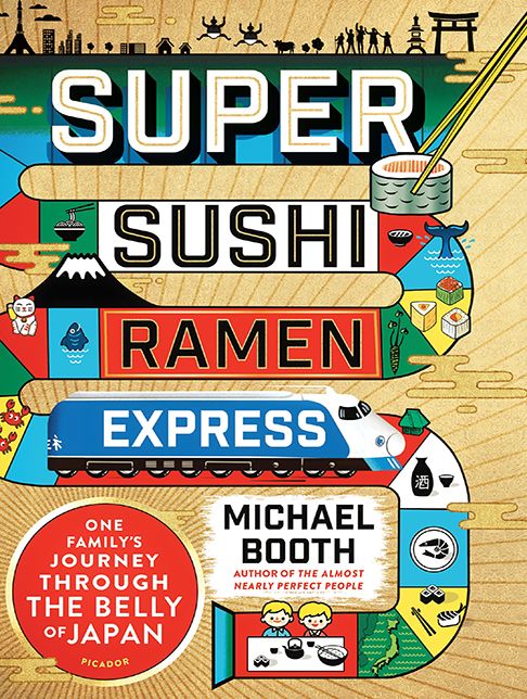 Super Sushi Ramen Express: One Family's Journey Through the Belly of Japan