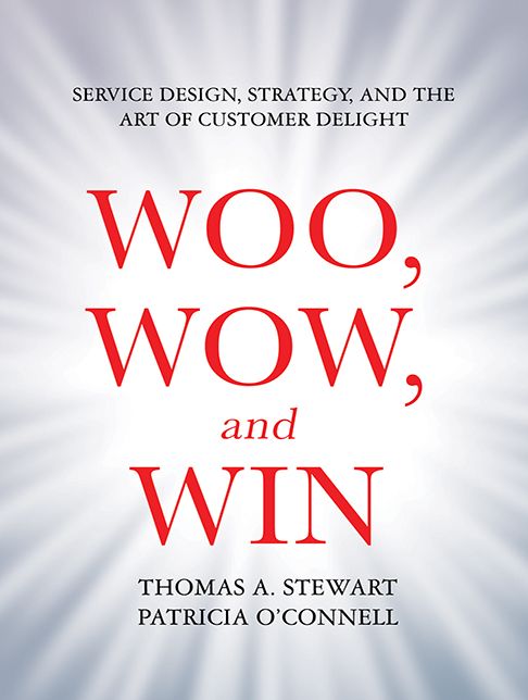 Woo, Wow, and Win: Service Design, Strategy, and the Art of Customer Delight