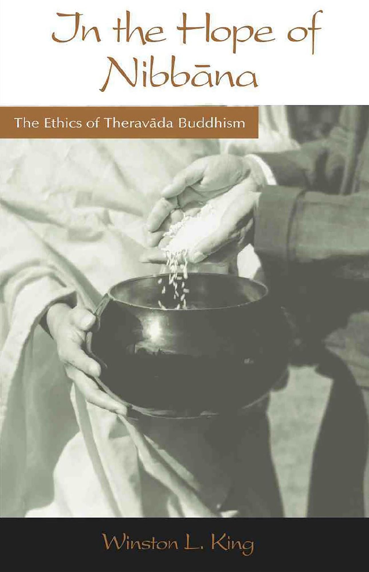 In the Hope of Nibbana: The Ethics of Theravada Buddhism